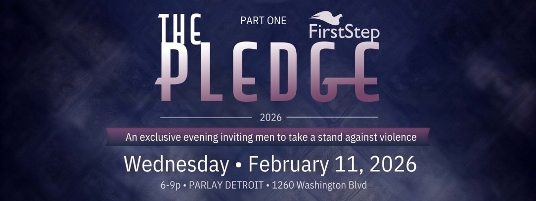 First Step's Men's Initiative: The PLEDGE (Part 1)